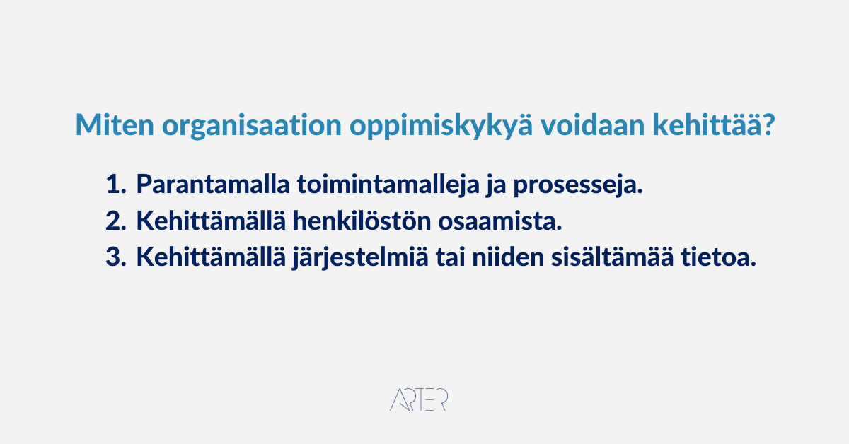 Millainen on oppiva organisaatio - Miten organisaation oppimiskykyä voi kehittää, Markus Meurman Arter Oy