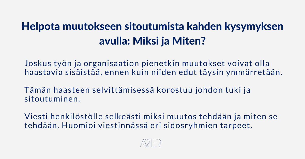 Helpota muutokseen sitoutumista kahden kysymyksen avulla: Miksi ja Miten?, Arter Oy