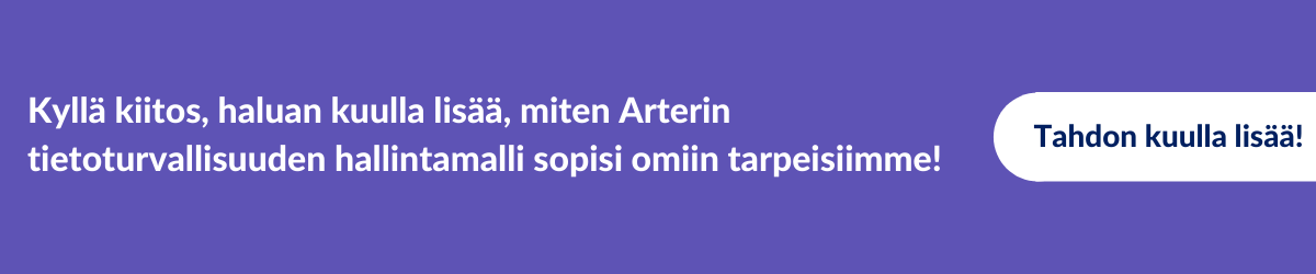 Haluan kuulla lisää tietoturvallisuuden hallintamallista, Arter Oy